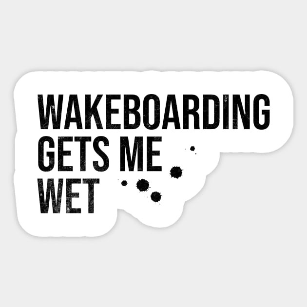 Wakeboarding Gets Me Wet Sticker by MEWRCH